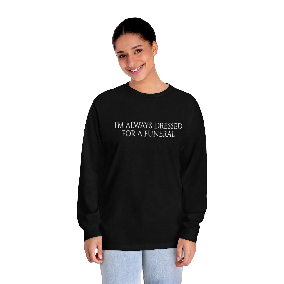 'DRESSED FOR A FUNERAL' LONG SLEEVE